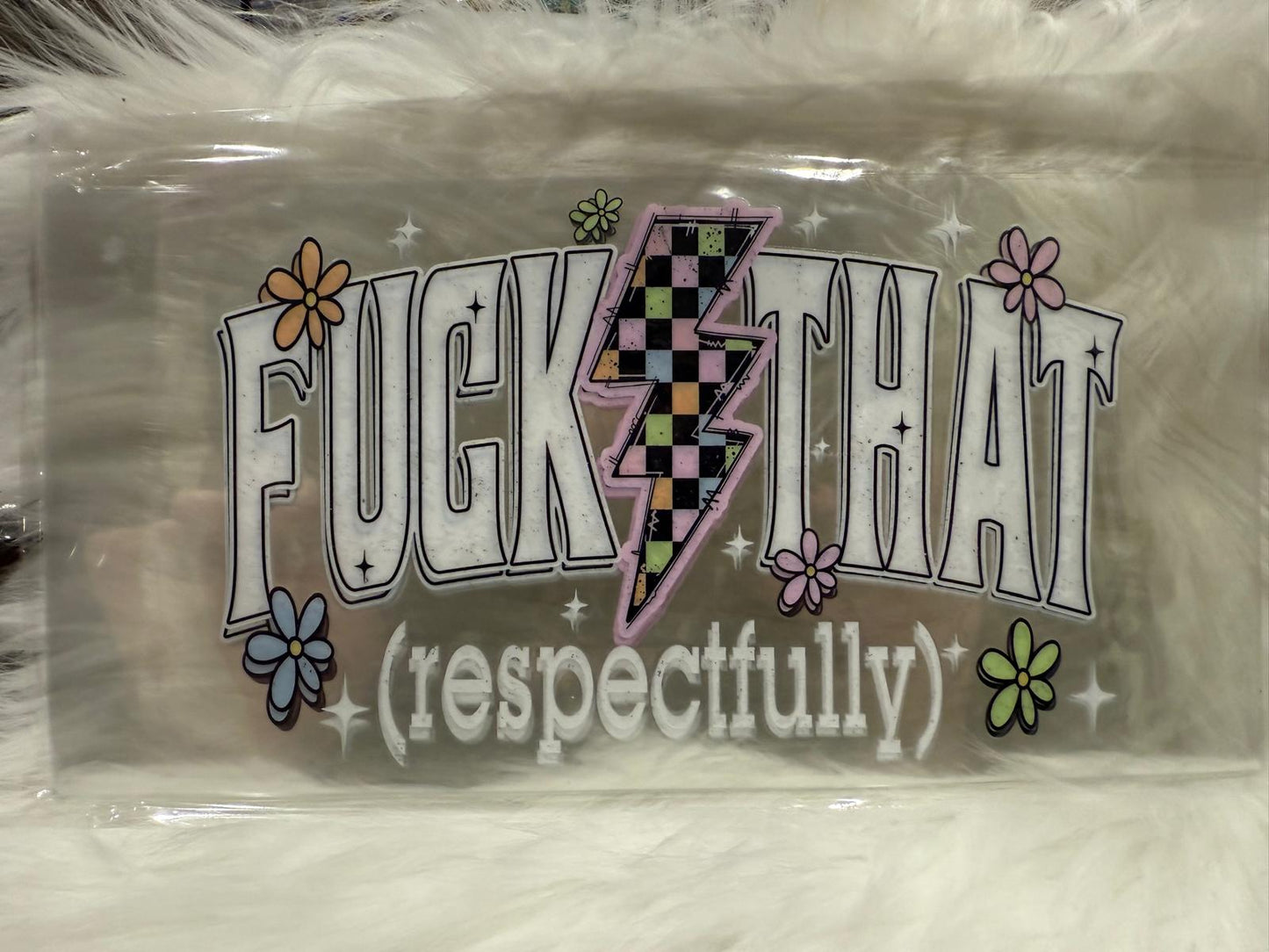 A070 Fuck That Respectfully (White) Wrap