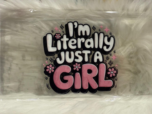 A049 I'm Literally Just A Girl