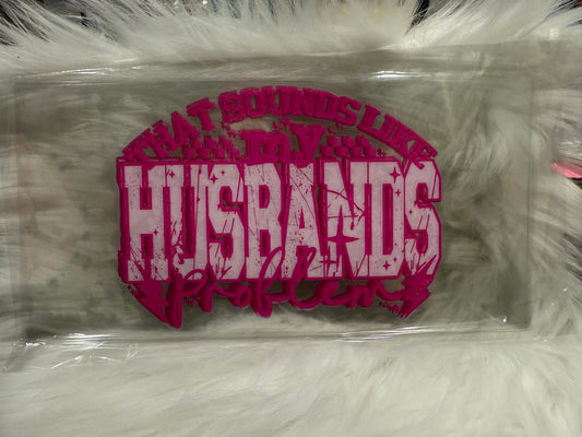 A072 Sounds Like My Husbands Problem Wrap